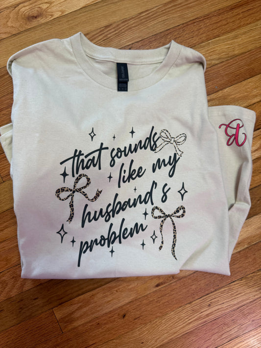 That Sounds Like My Husband's Problem